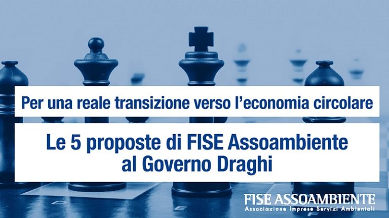 Le cinque proposte di FISE ASSOAMBIENTE al Governo Draghi per una reale transizione verso l’economia circolare