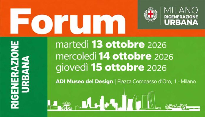 Milano 13 15 ottobre Forum rigenerazione urbana